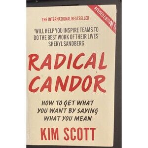 Radical Candor: Fully Revised and Updated Edition: How to Get What by Scott Book